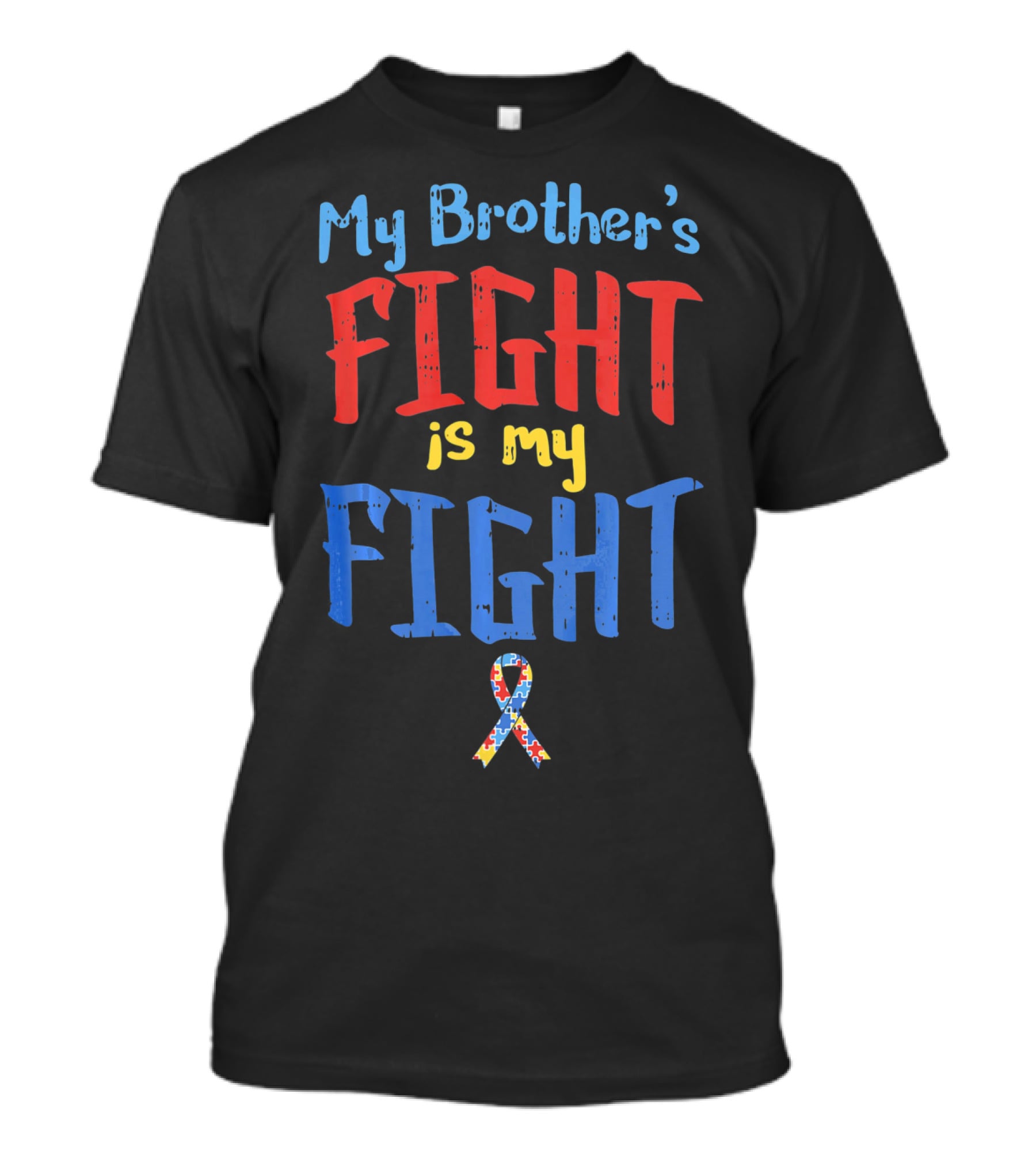 My Brother's Fight Is My Fight Autism Awareness T-Shirt