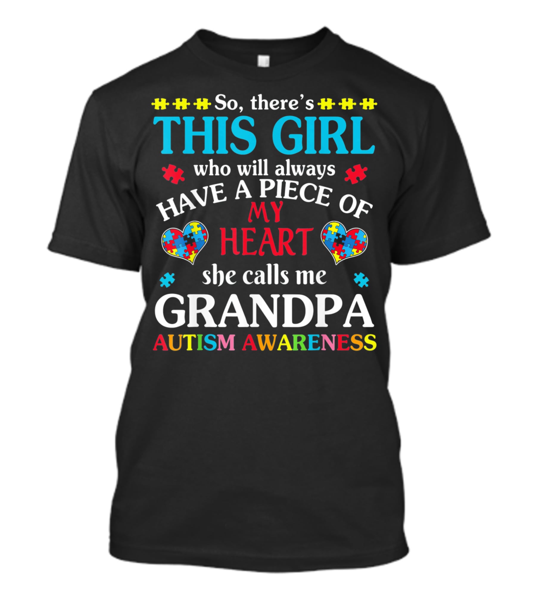 This Girl Who Will Always Have A Piece Of My Heart She Calls Me Grandpa Autism Awareness T-Shirt