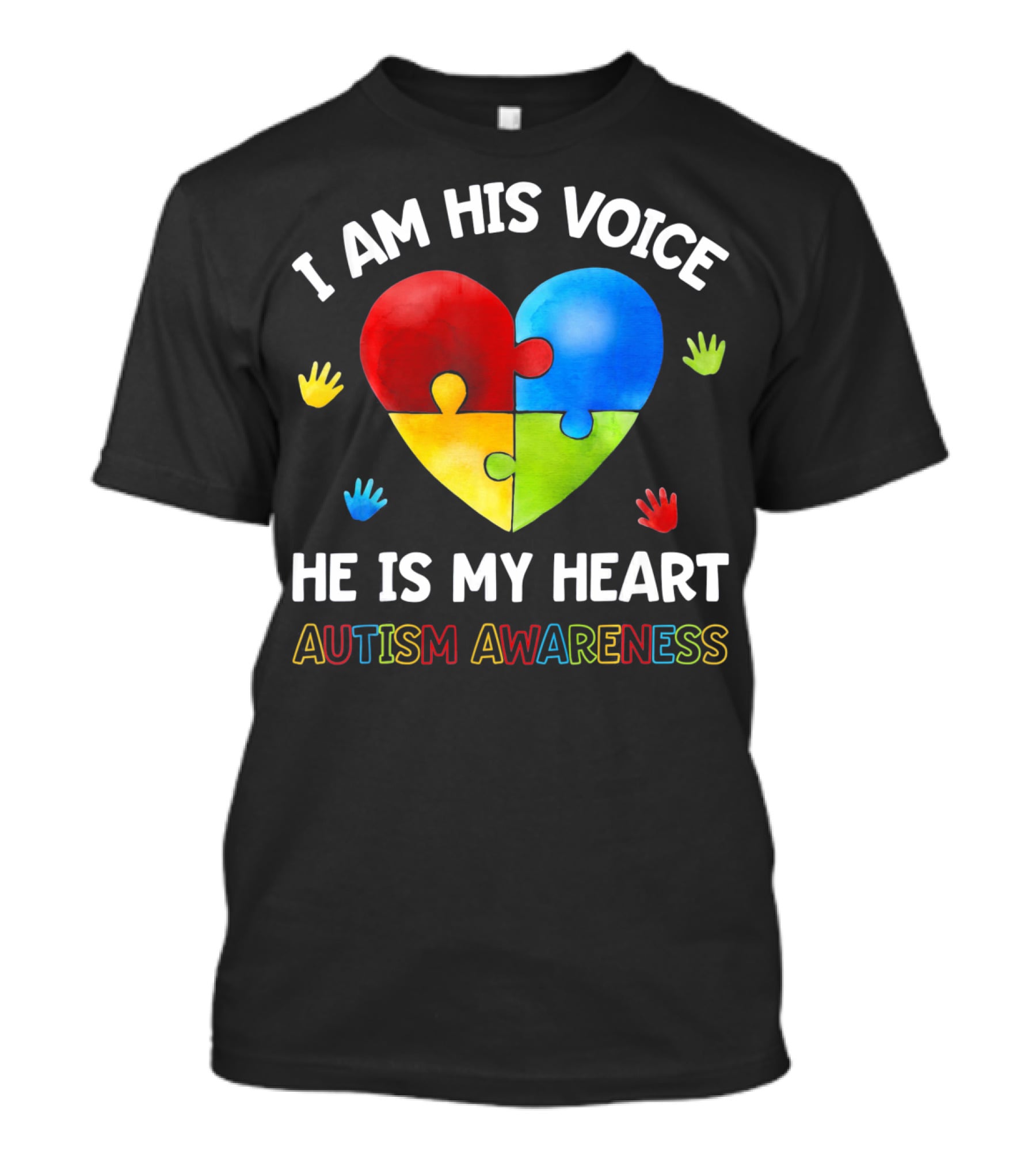 I Am His Voice He Is My Heart Autism Awareness Puzzle Heart And Colorful Handprints T-Shirt