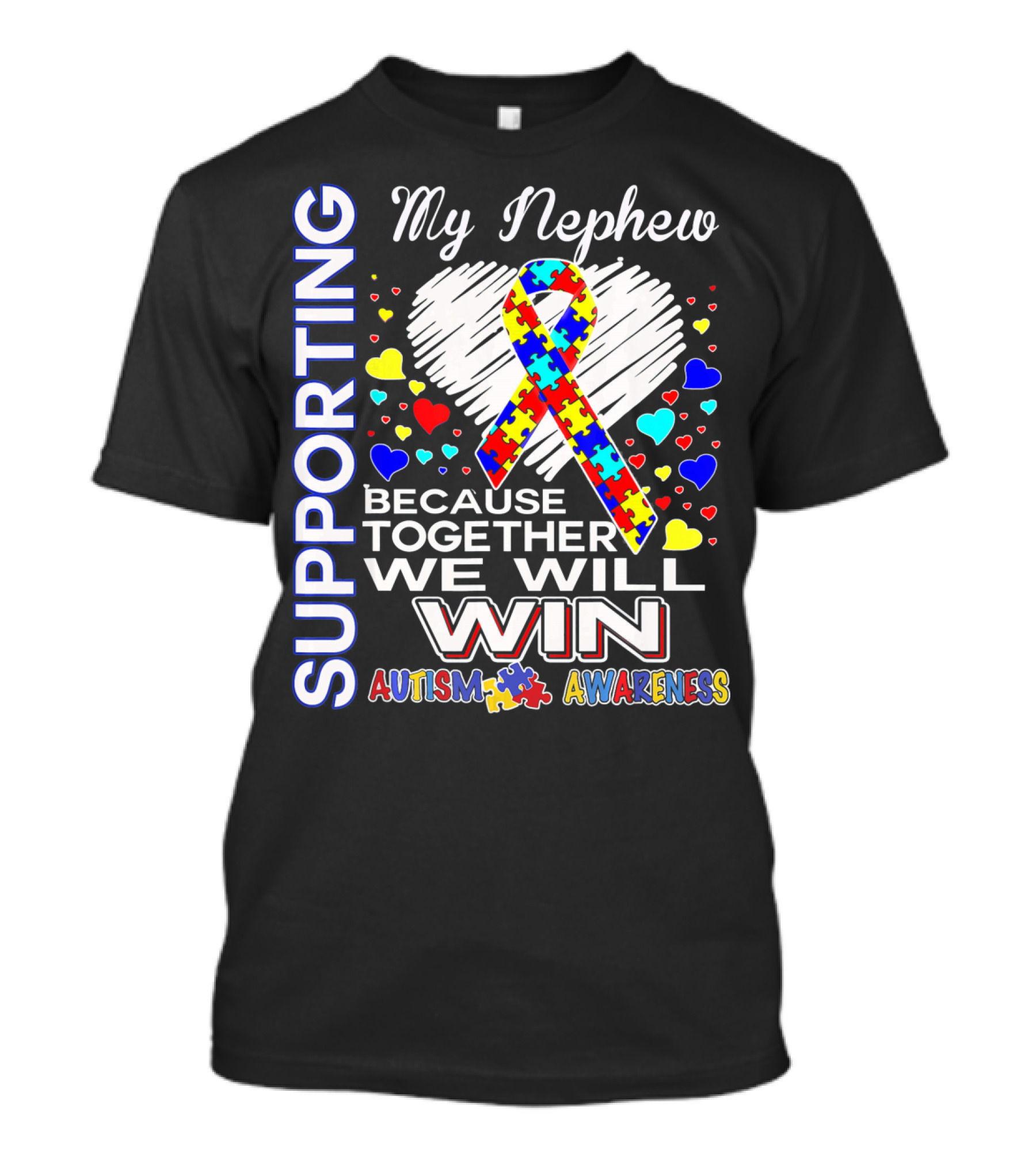 Supporting My Nephew Autism Awareness Because Together We Will Win T-Shirt