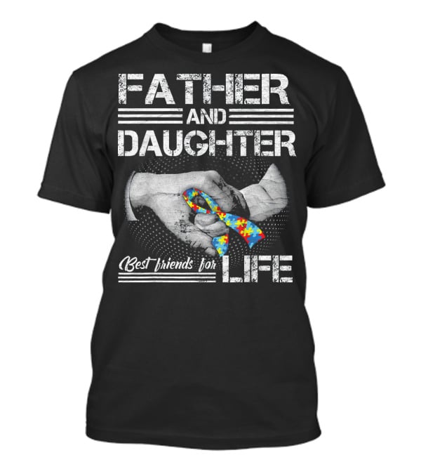 Father And Daughter Best Friends For Life Autism Awareness T-Shirt