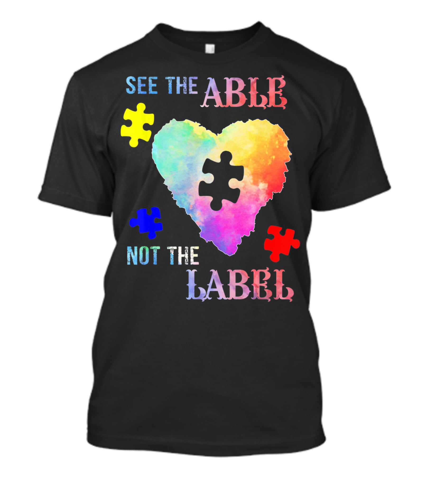 See The Able Not The Label Heart Autism Puzzle Pieces T-Shirt
