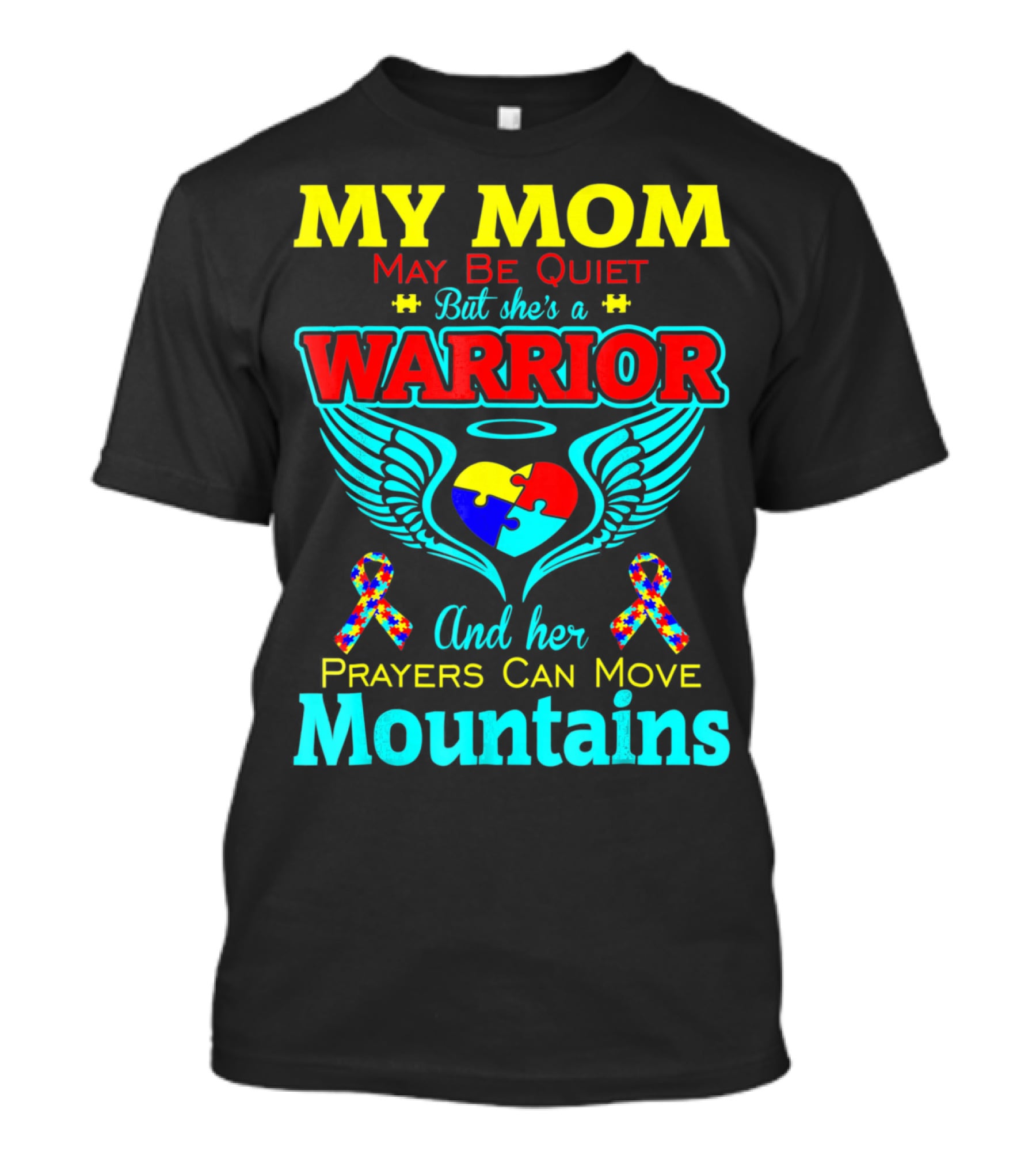 My Mom May Be Quiet But She's A Warrior And Her Prayers Can Move Mountains Autism T-Shirt