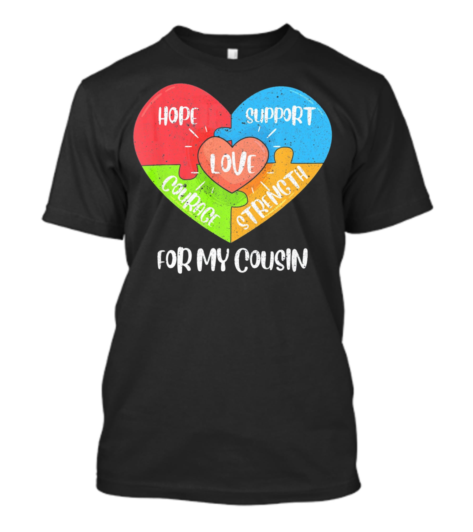 Hope Support Love Courage Strength For My Cousin Autism Awareness T-Shirt