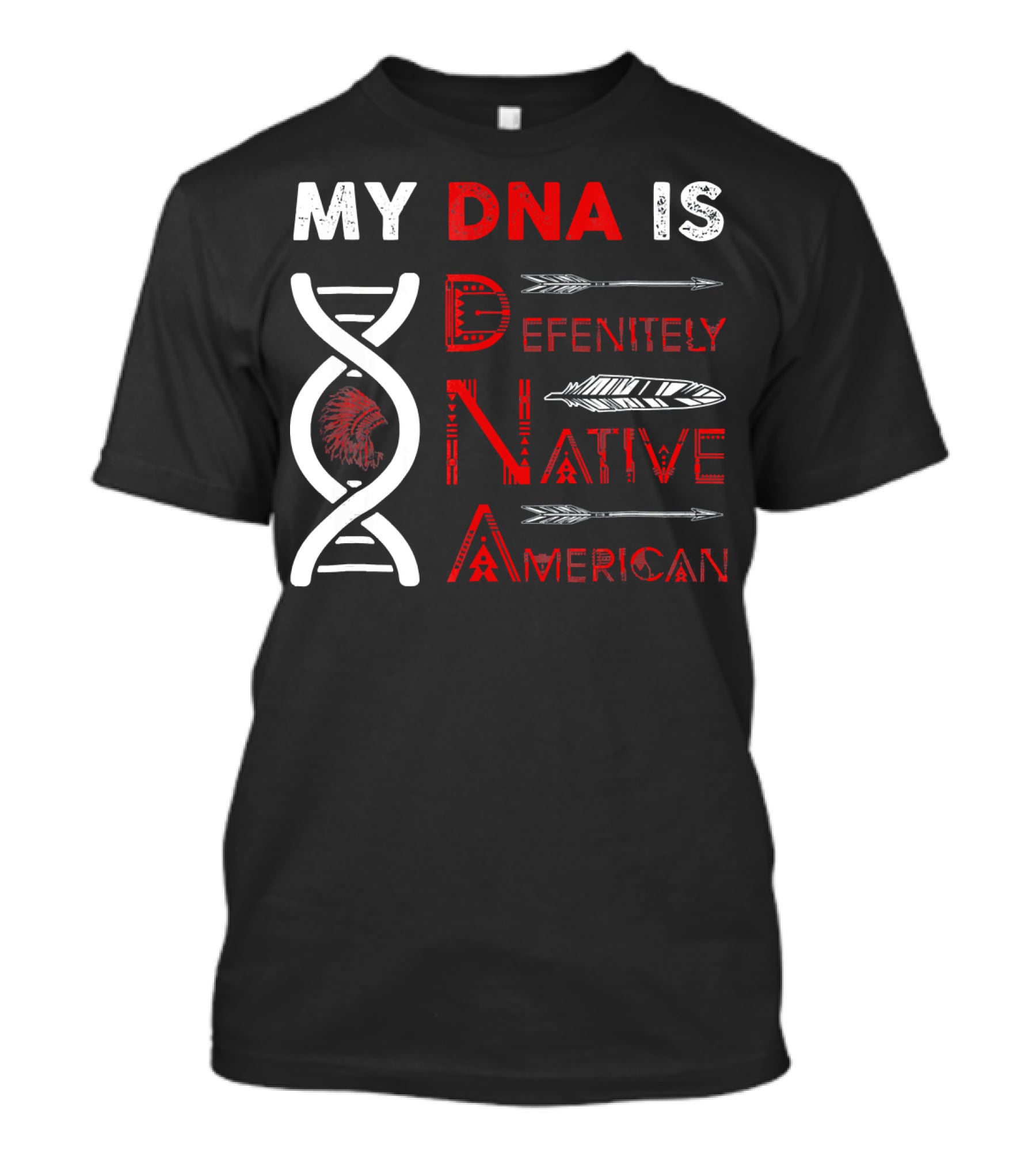 My DNA Is Definitely Native American DNA Helix With Arrow And Feather Motif T-Shirt
