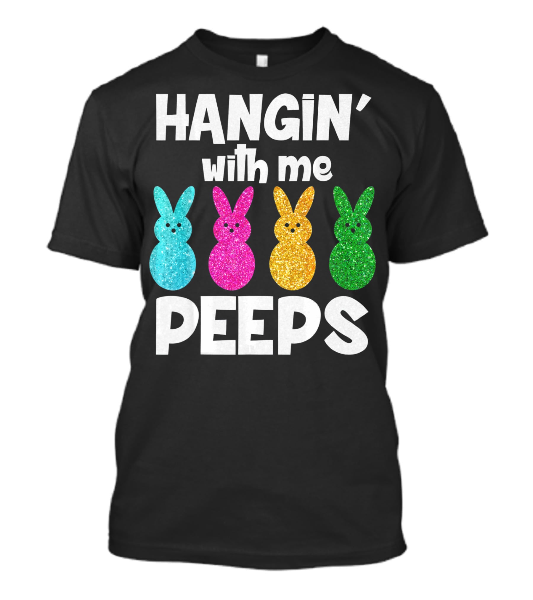 Hanging With My Peeps Glittery Colorful Bunnies T-Shirt