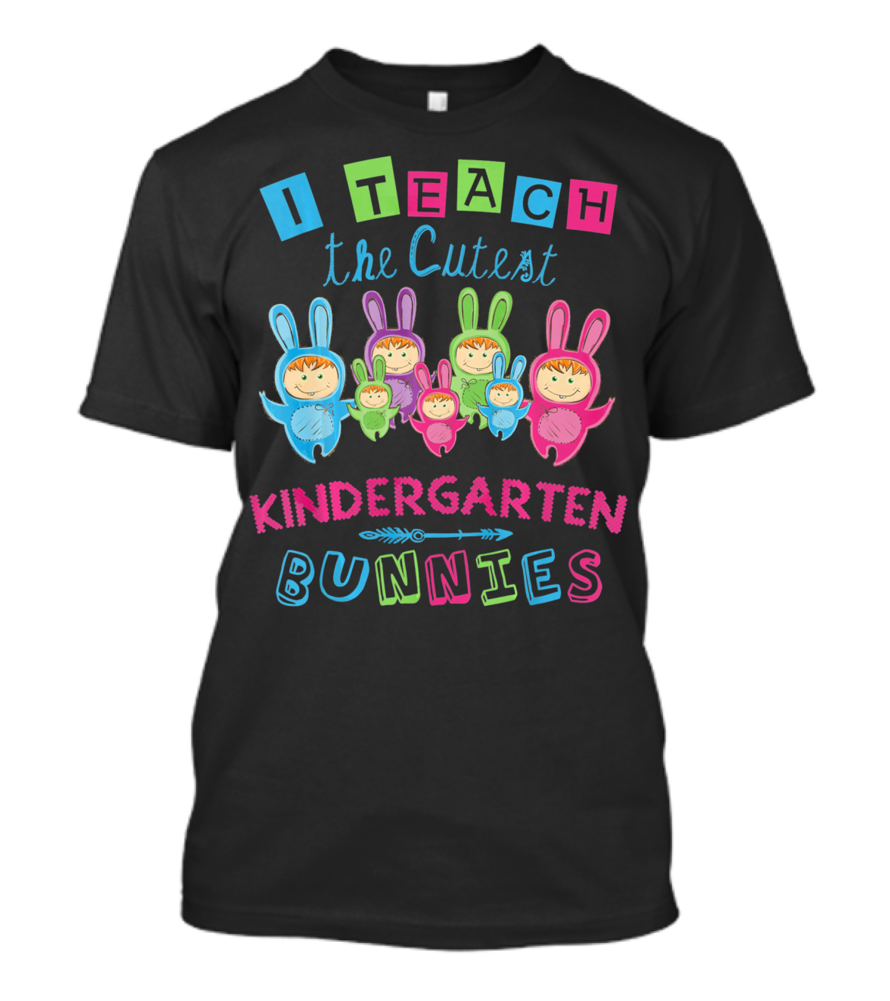 I Teach The Cutest Kindergarten Bunnies T-Shirt