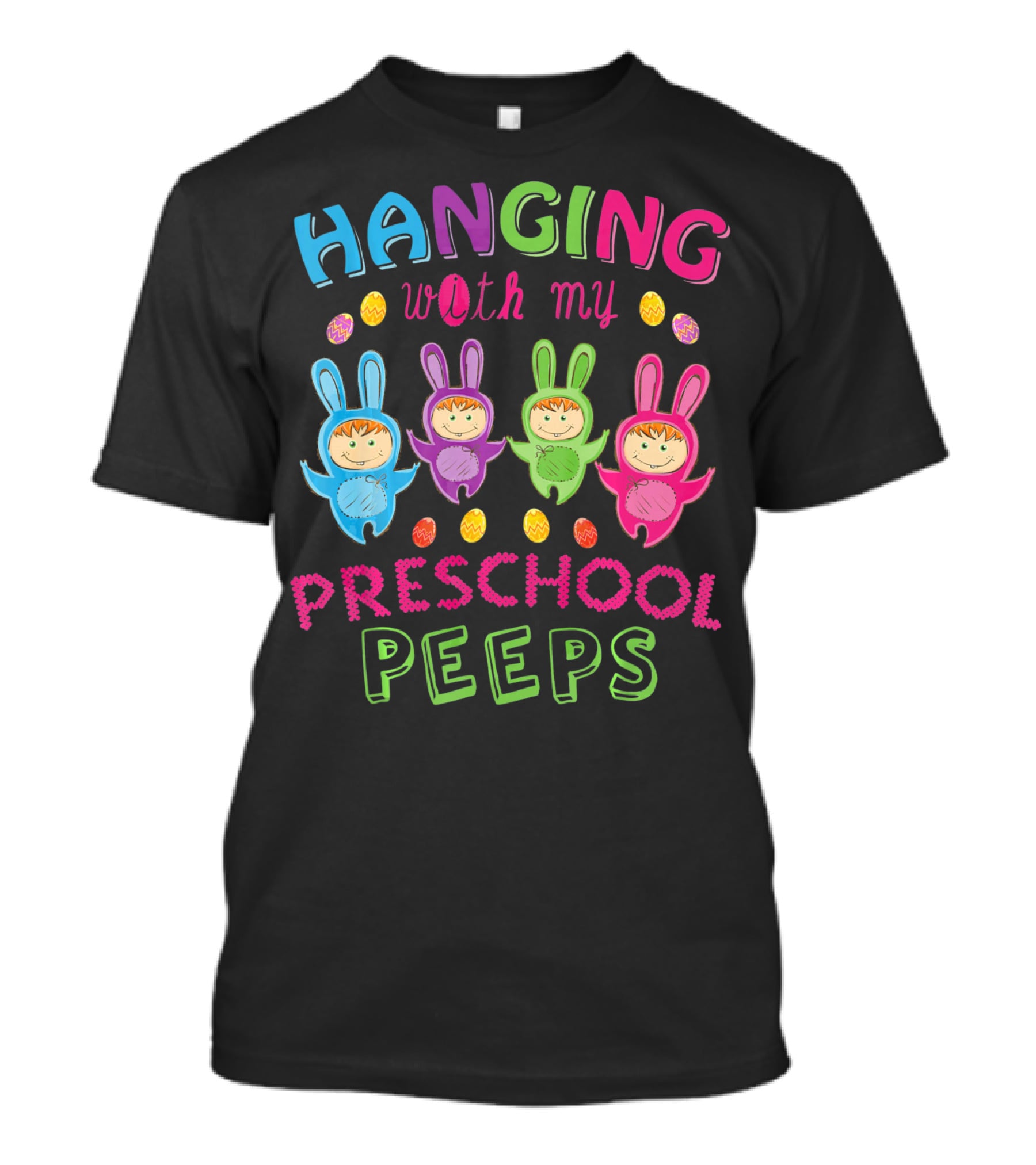 Hanging With My Preschool Peeps Bunny Costumes Easter Eggs T-Shirt
