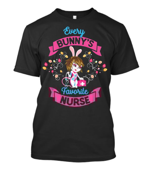 Every Bunny's Favorite Nurse Registered Nurse Easter RN T-Shirt