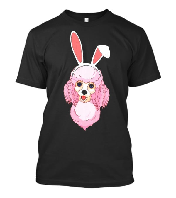 Poodle Bunny Ears Pink Happy Easter T-Shirt
