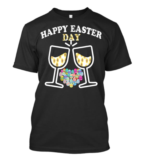 Happy Easter Day Wine Glasses With Decorative Eggs T-Shirt