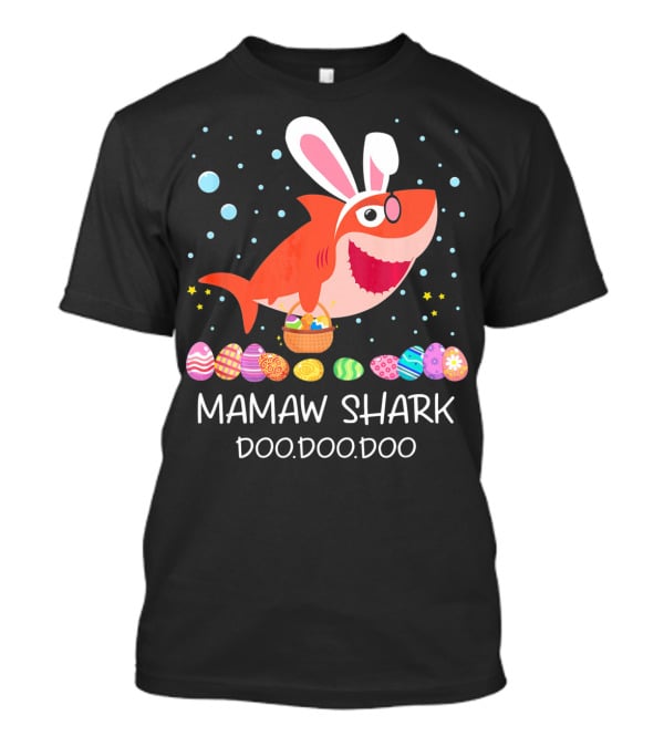 Mamaw Shark Doo Doo Doo Bunny Ears Easter Egg Hunt T-Shirt