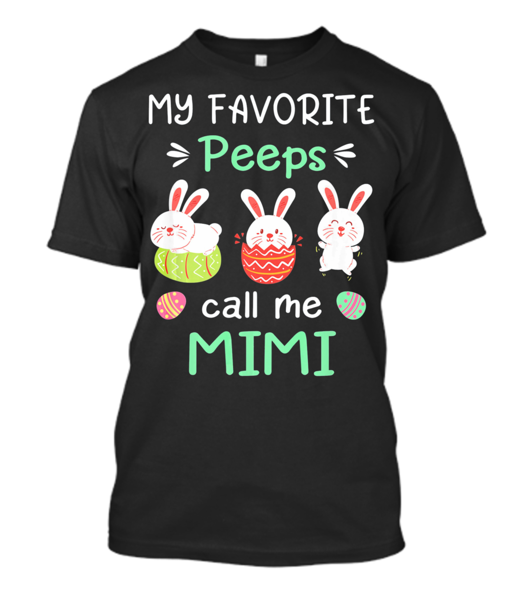 My Favorite Peeps Call Me Mimi With Easter Bunnies And Eggs T-Shirt