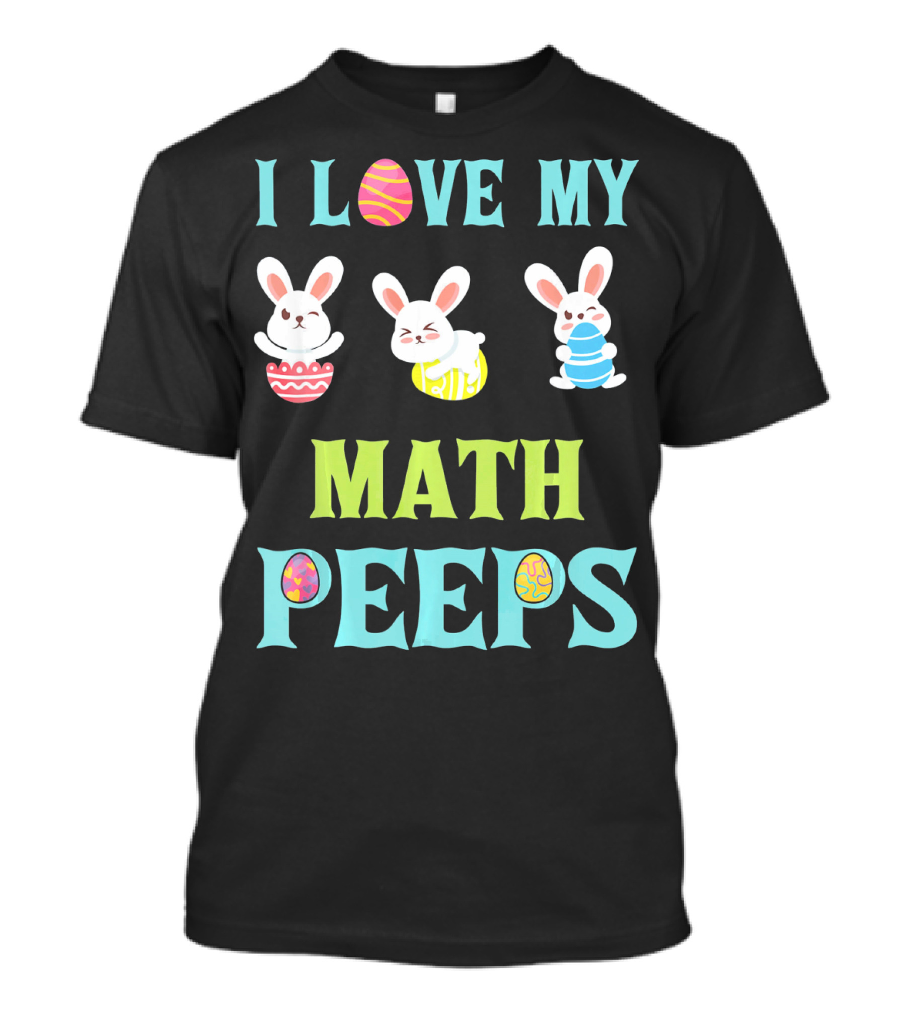 I Love My Math Peeps Easter Bunnies Teacher T-Shirt