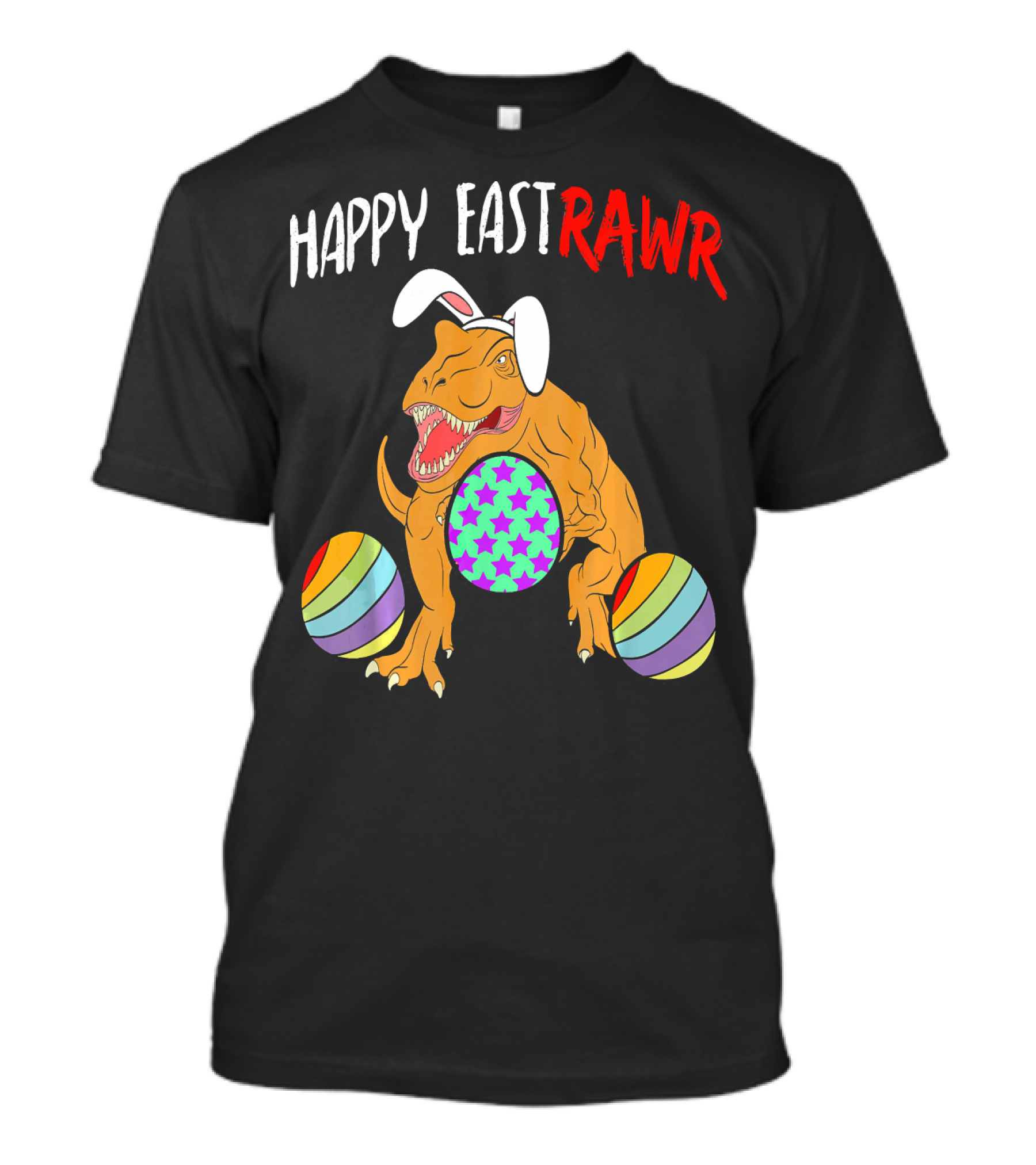 Happy Eastrawr Dinosaur Easter With Bunny Ears And Colorful Eggs T-Shirt