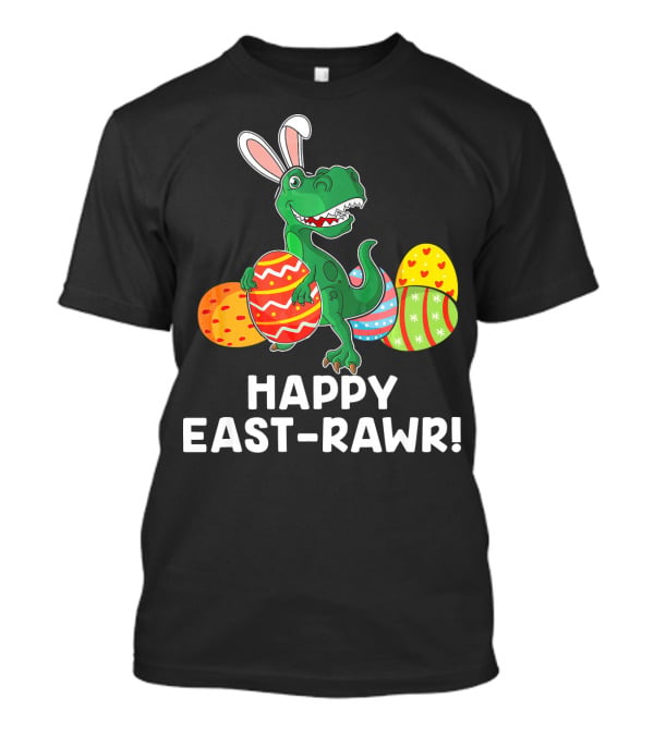 Happy East-Rawr Rex Bunny With Easter Eggs T-Shirt