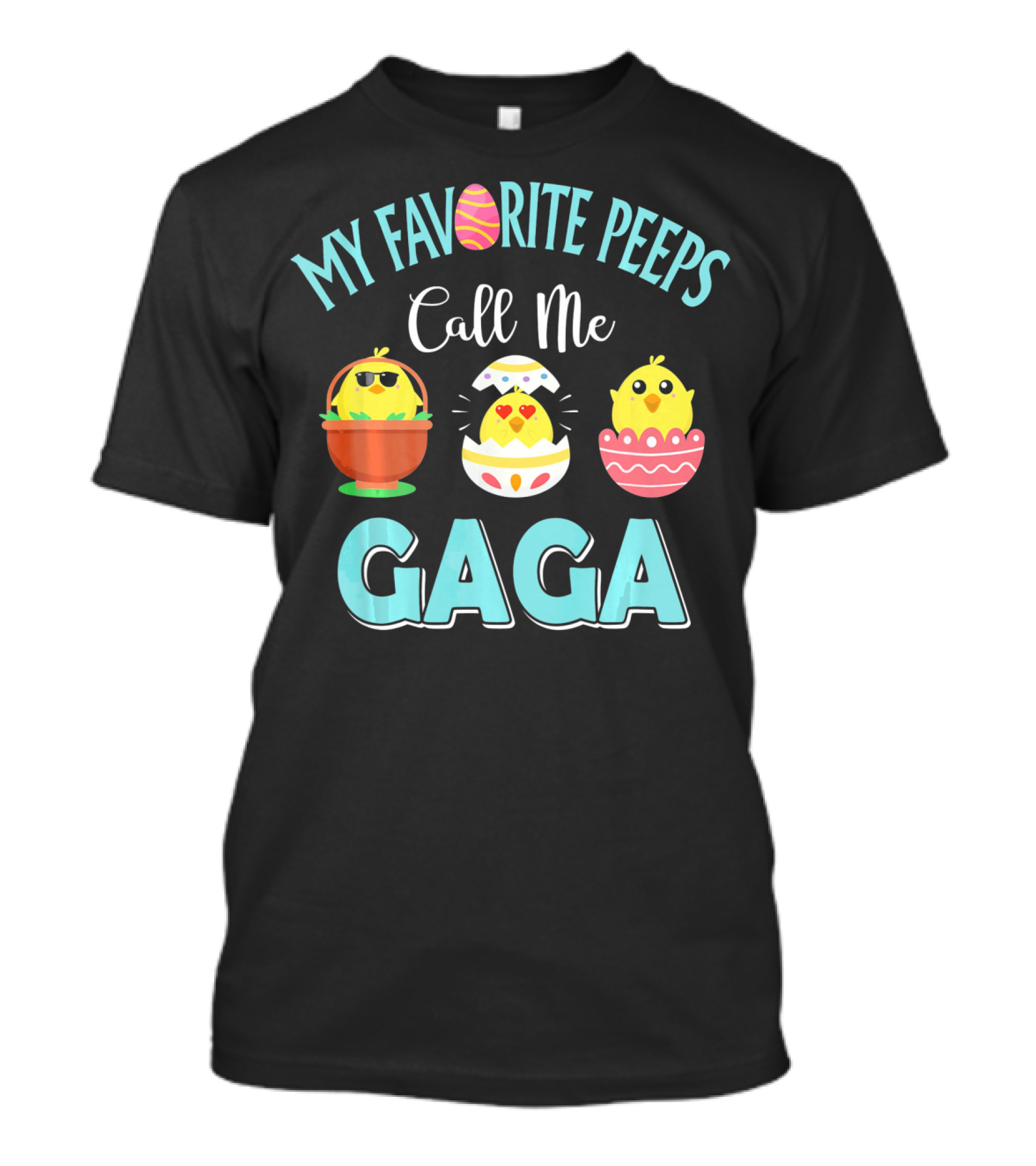 My Favorite Peeps Call Me Gaga Easter Chicks In Colorful Eggs T-Shirt