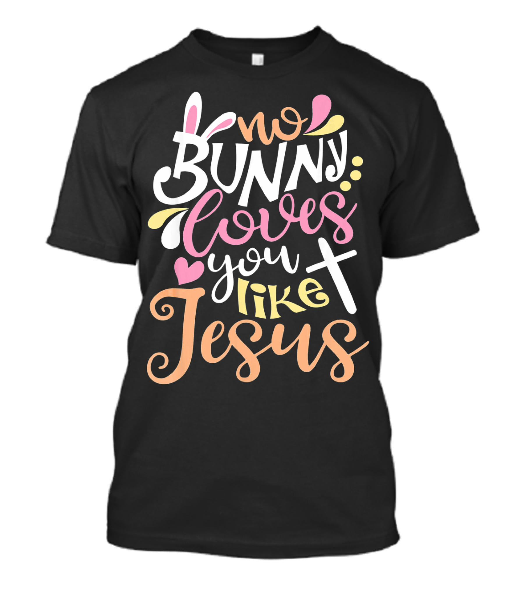 No Bunny Loves You Like Jesus Cross Heart T-Shirt