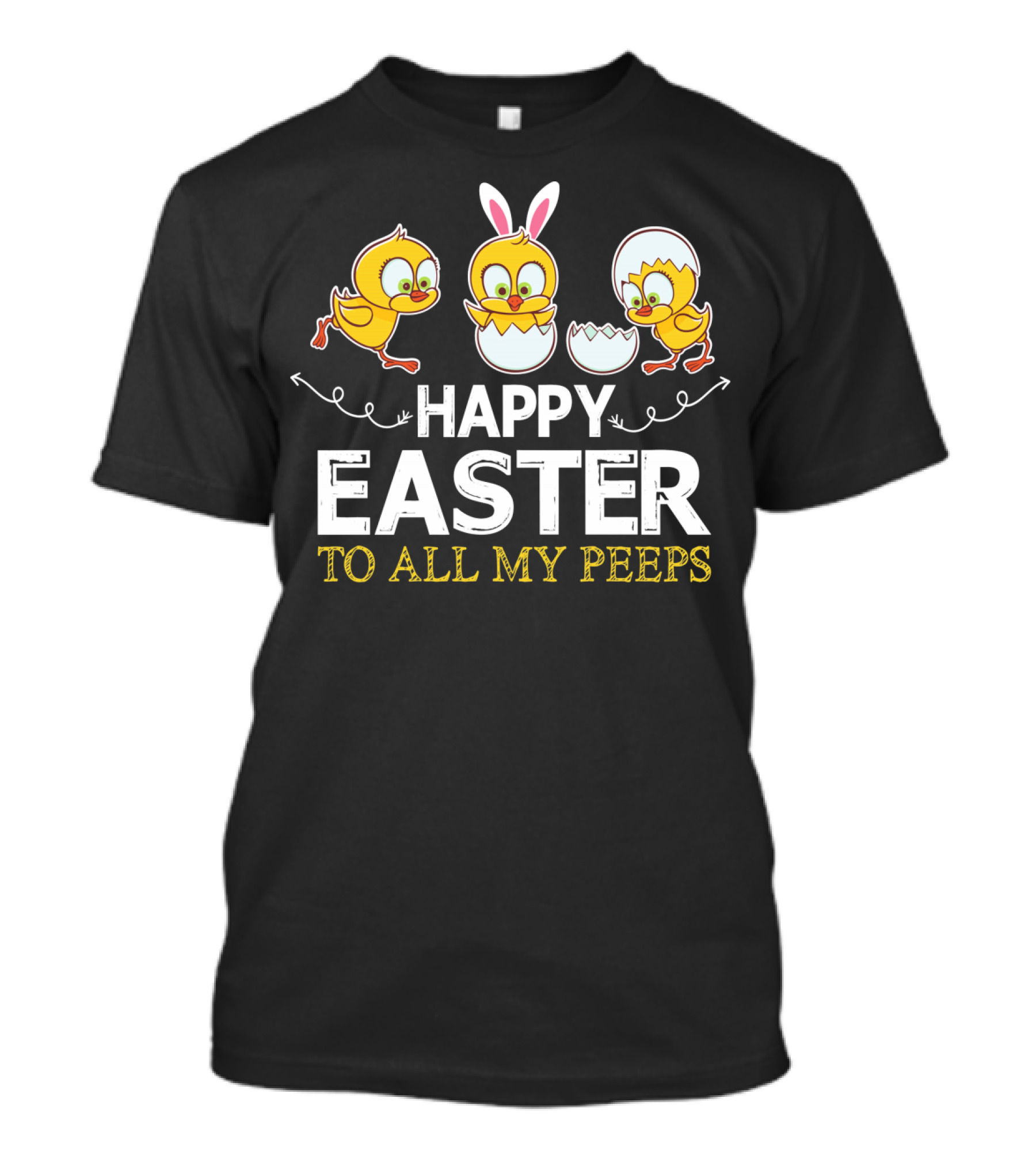Happy Easter To All My Peeps With Bunny Ears And Chicks T-Shirt