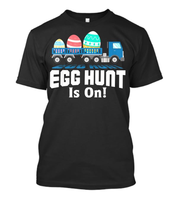 Egg Hunt Is On Easter Truck Carrying Easter Eggs T-Shirt