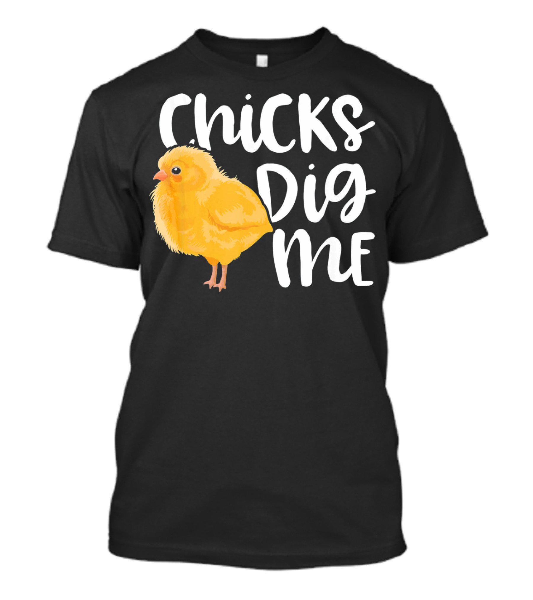 Chicks Dig Me Easter Kids Humor Funny Chicks T-Shirt