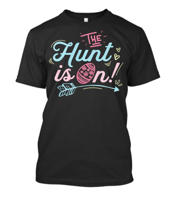 The Hunt Is On With Easter Egg And Arrow T-Shirt
