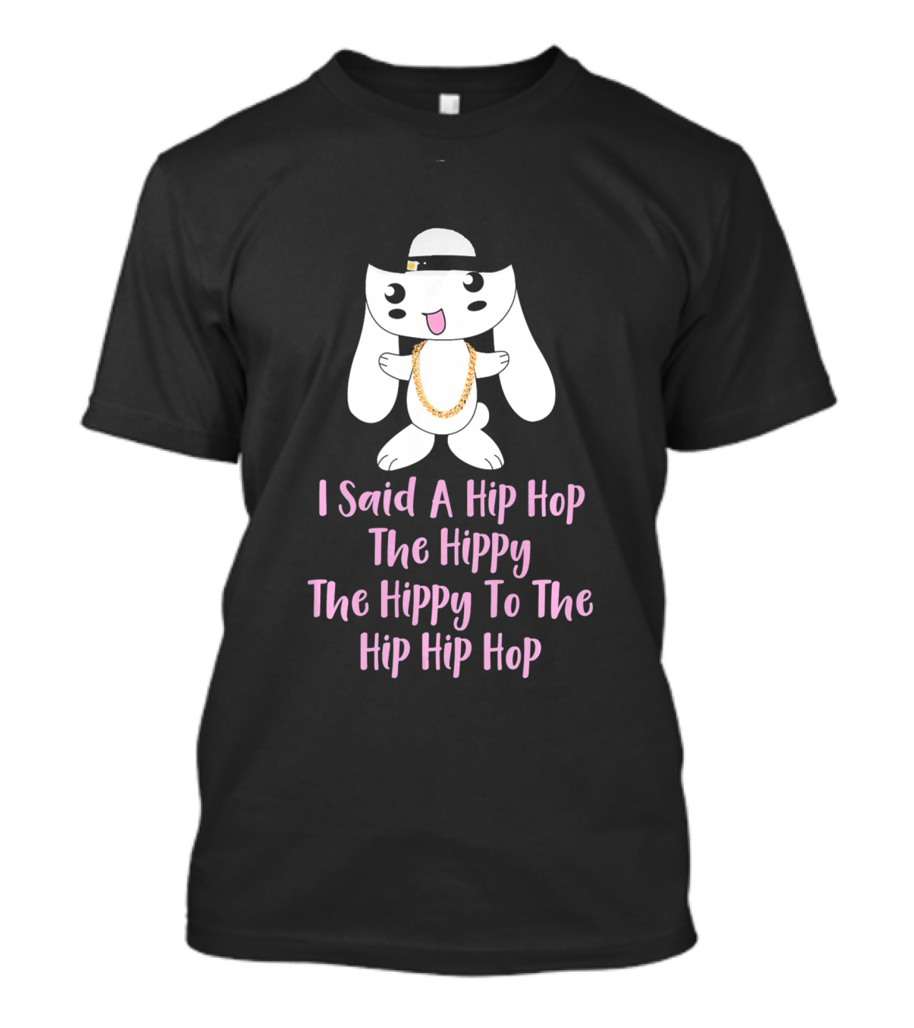I Said A Hip Hop The Hippy The Hippy To The Hip Hip Hop Bunny Easter T-Shirt