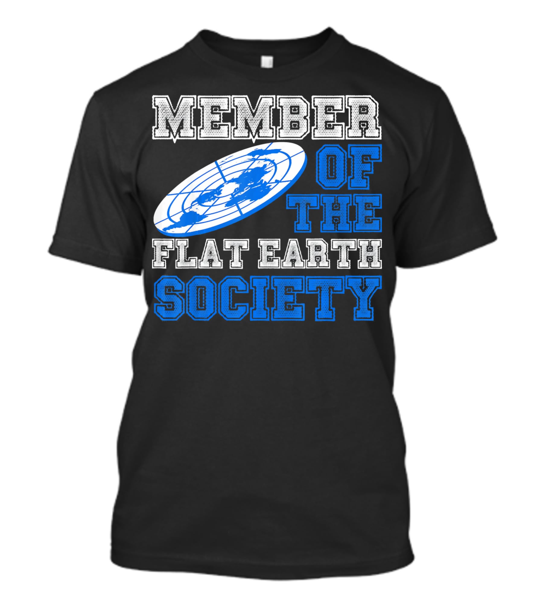 Member Of The Flat Earth Society Globe T-Shirt