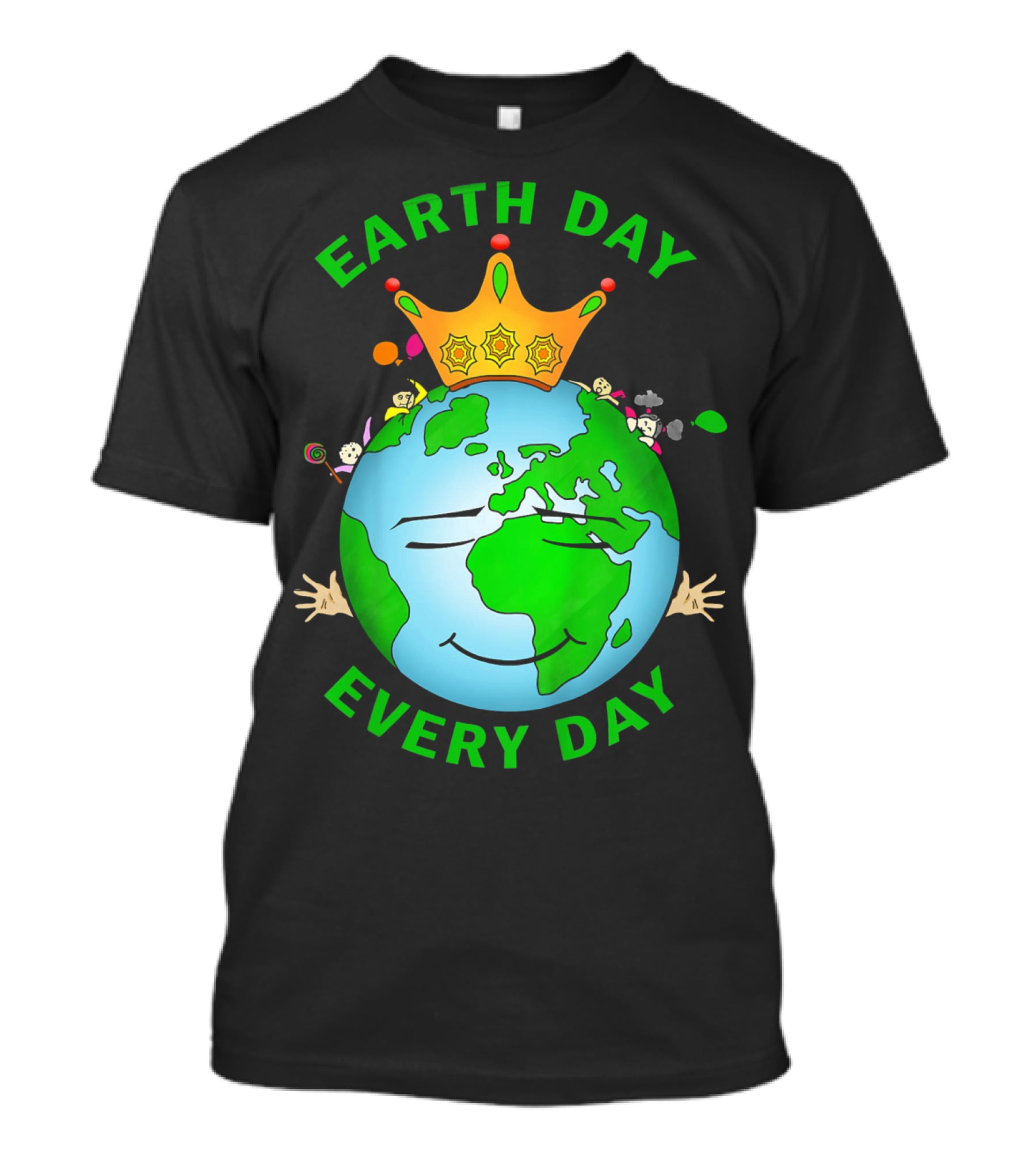 Earth Day Every Day Smiling Earth With Crown And Playful Elements T-Shirt