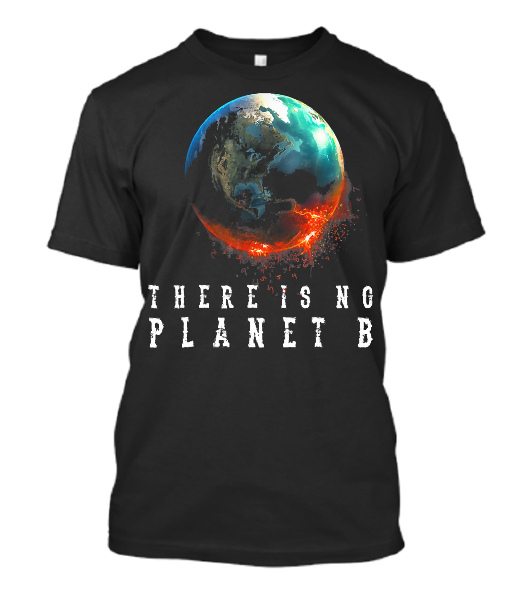 There Is No Planet B Earth Day Earthquake Image T-Shirt