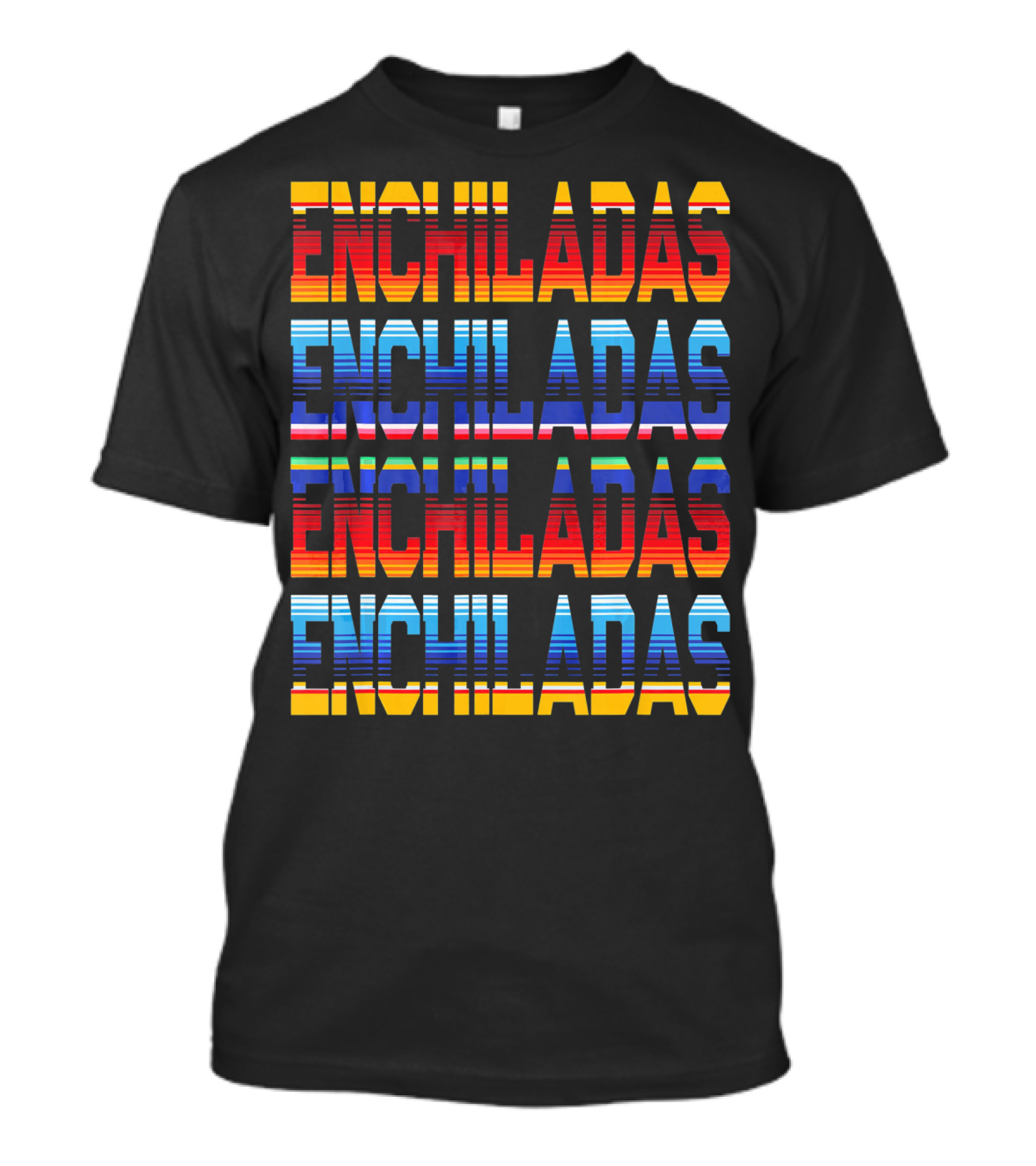 Enchiladas Serape T-Shirt