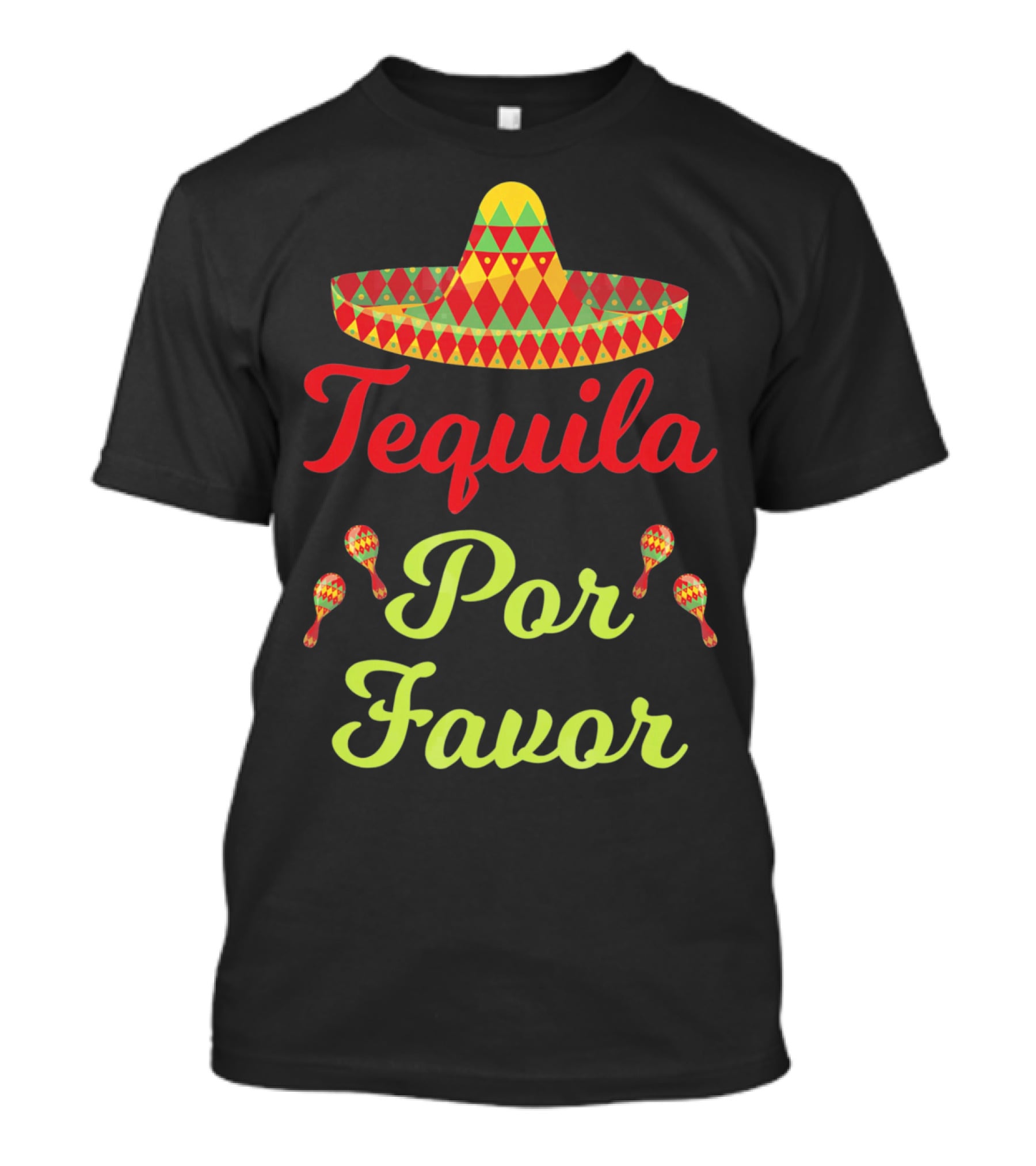 Cinco De Mayo Tequila Por Favor Sombrero And Maracas T-Shirt