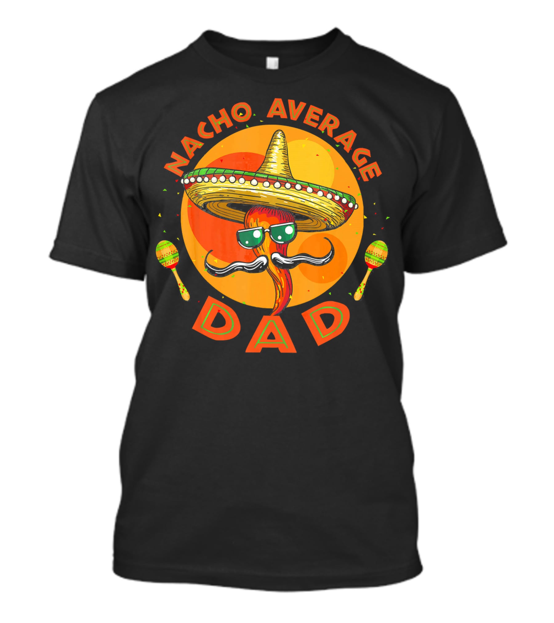 Nacho Average Dad Sombrero Sunglasses Maracas Retro Fiesta Mexican T-Shirt