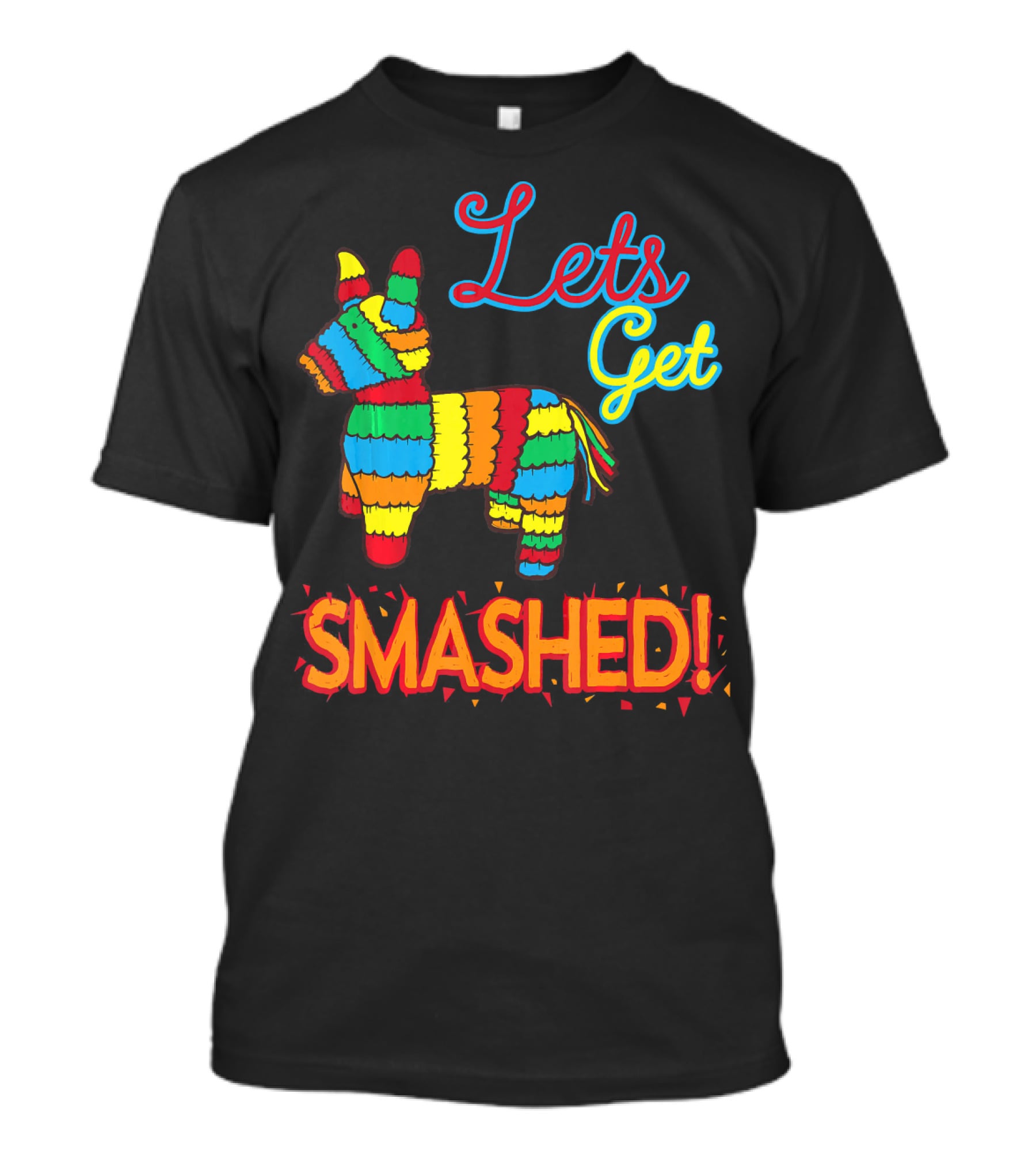 Lets Get Smashed Cinco De Mayo Pinata Fun T-Shirt