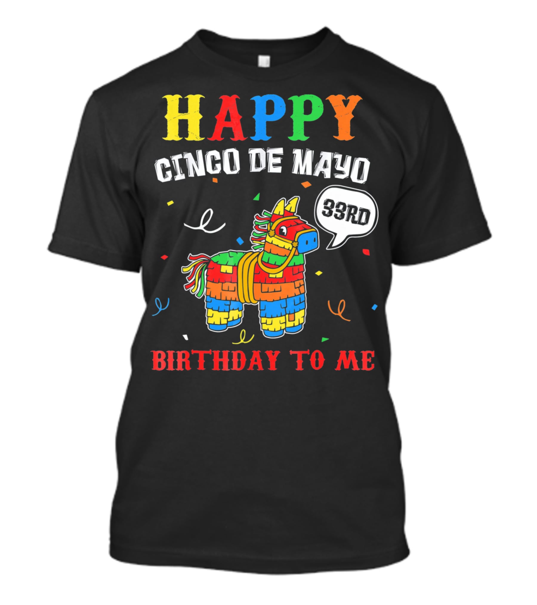 Happy Cinco De Mayo 33rd Birthday To Me Piñata T-Shirt