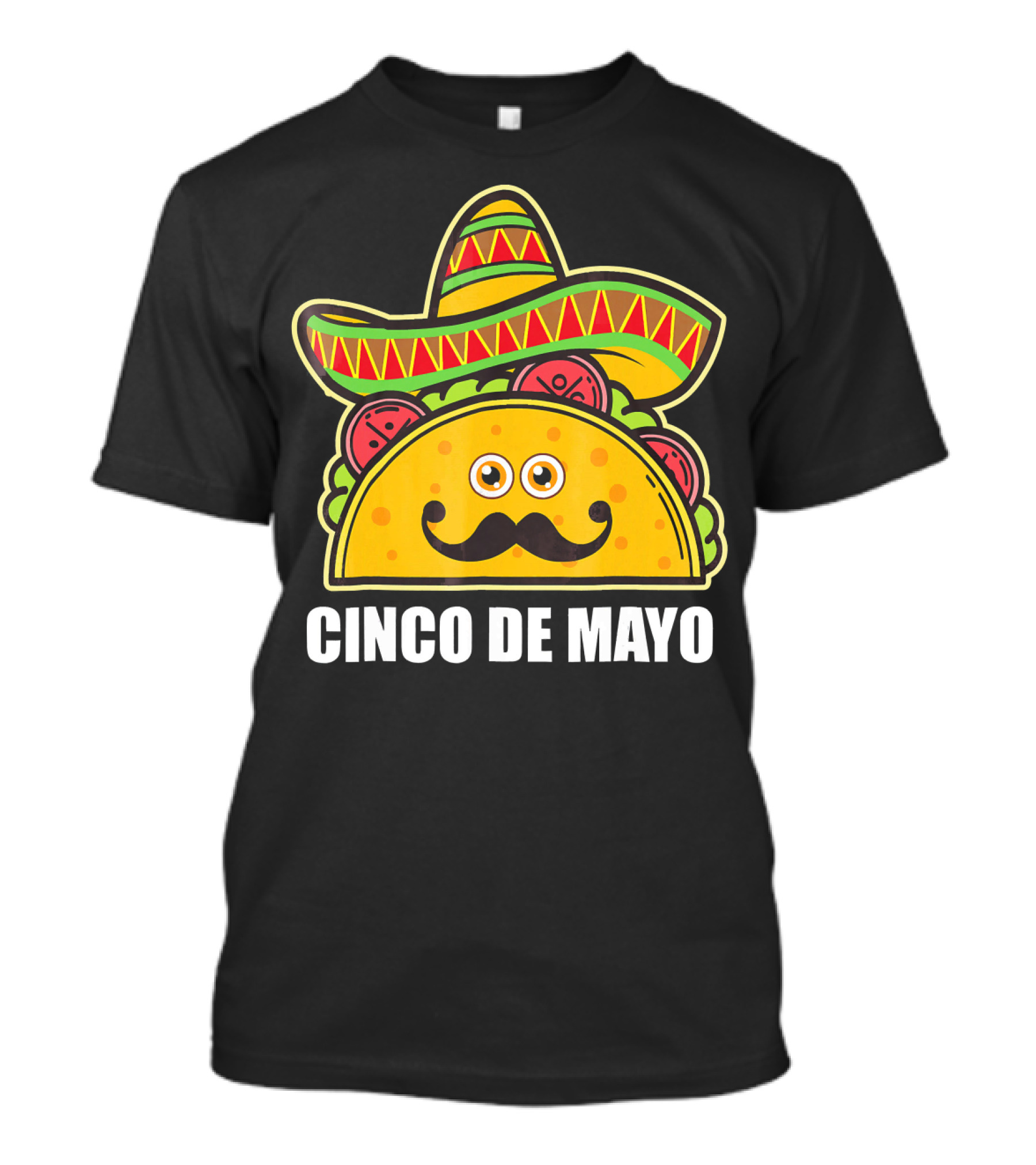 Cinco De Mayo Sombrero Taco With Eyes And Mustache T-Shirt