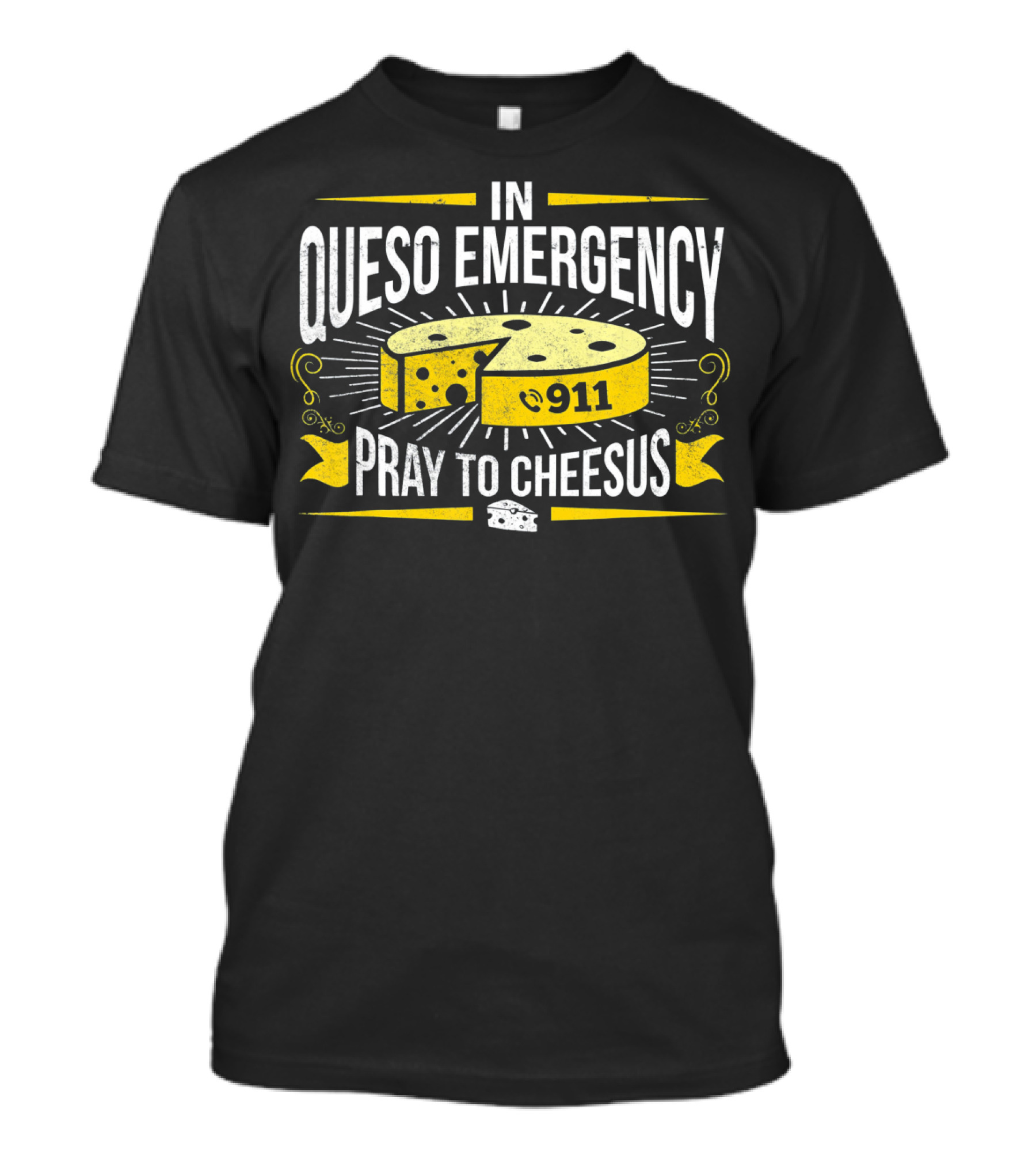 In Queso Emergency Pray To Cheesus 911 T-Shirt