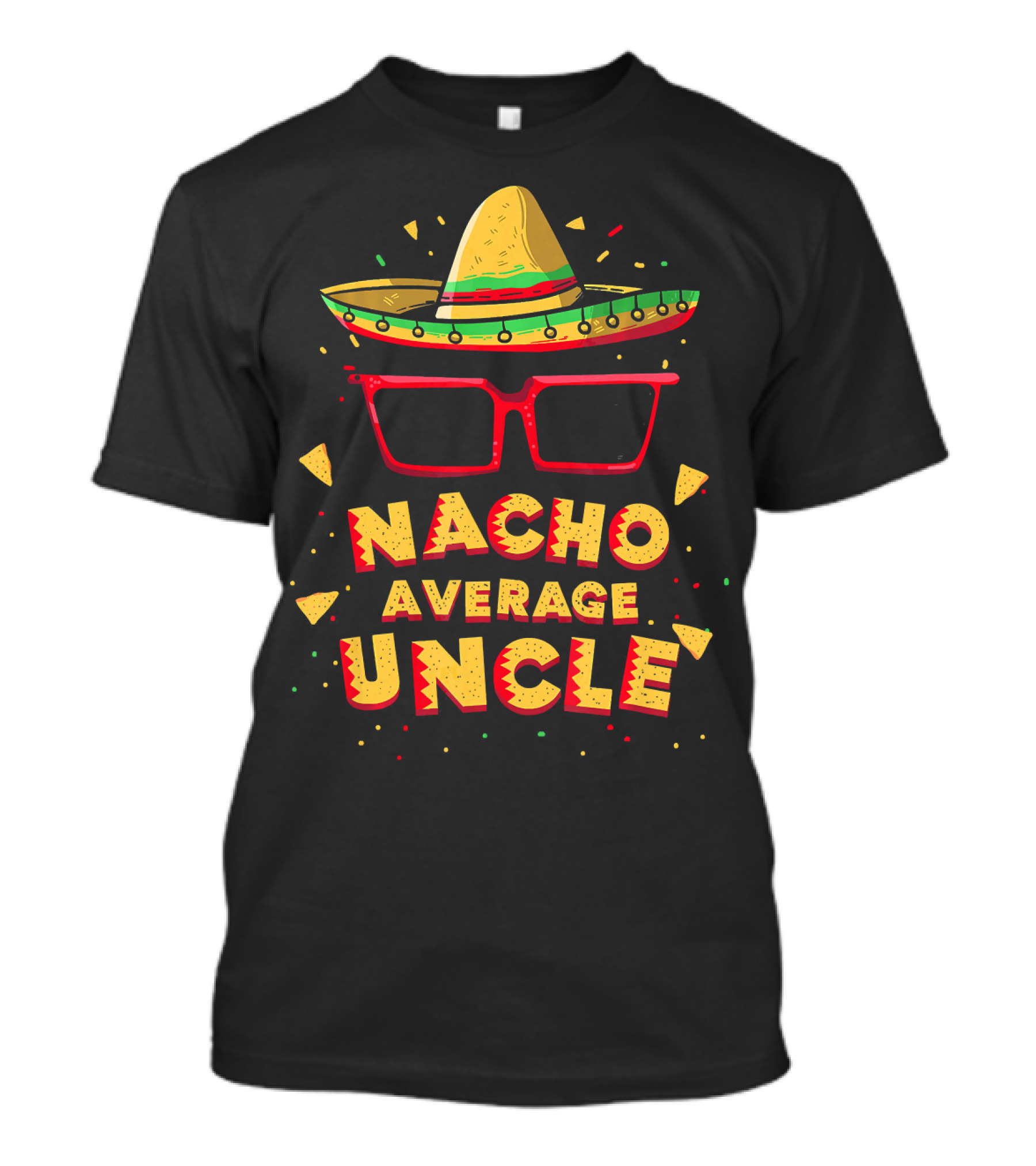 Nacho Average Uncle Sombrero Glasses Fiesta Vibes T-Shirt