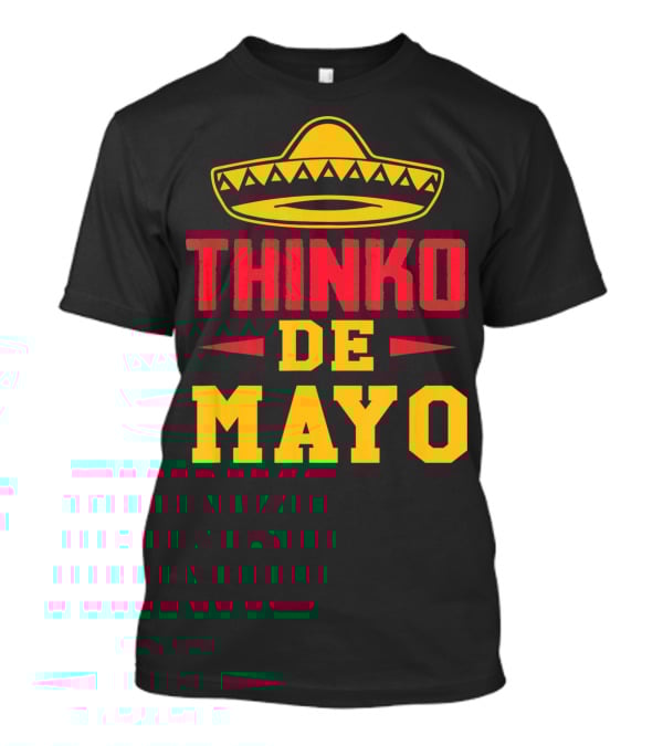 Thinko De Mayo Funny Teacher Cinco De With Sombrero T-Shirt