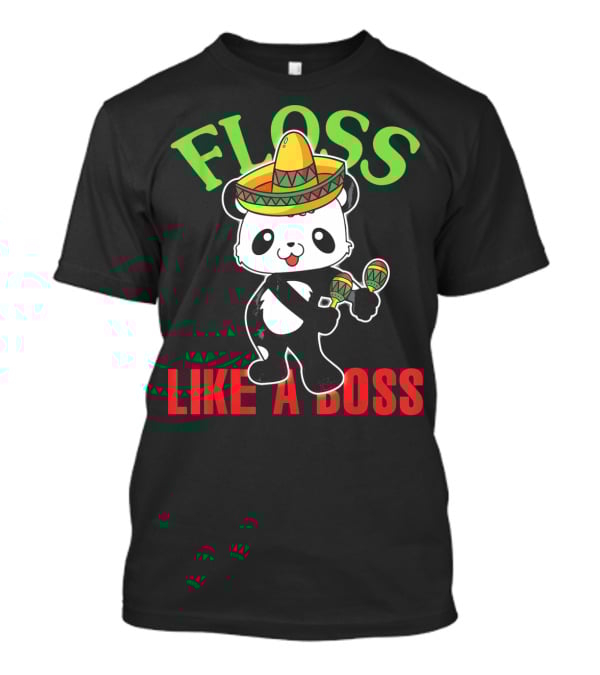Floss Like A Boss Sombrero Panda Maracas T-Shirt
