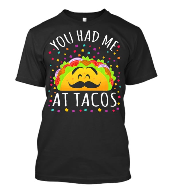 Cinco De Mayo You Had Me At Tacos Smiling Mustache Taco With Confetti T-Shirt
