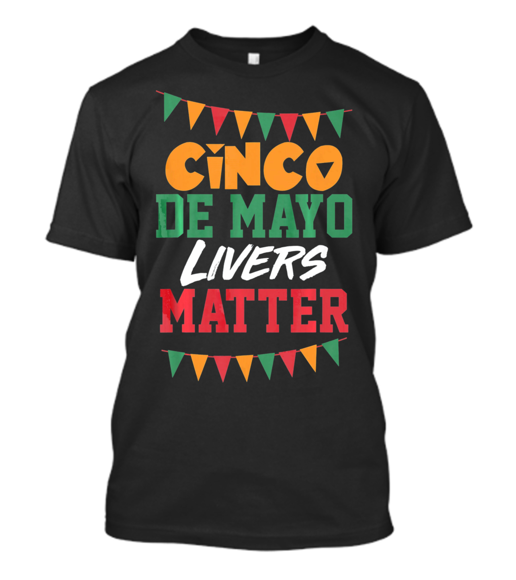 Cinco De Mayo Livers Matter T-Shirt