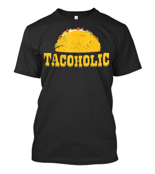 Taco Lover Tacoholic Funny Taco T-Shirt