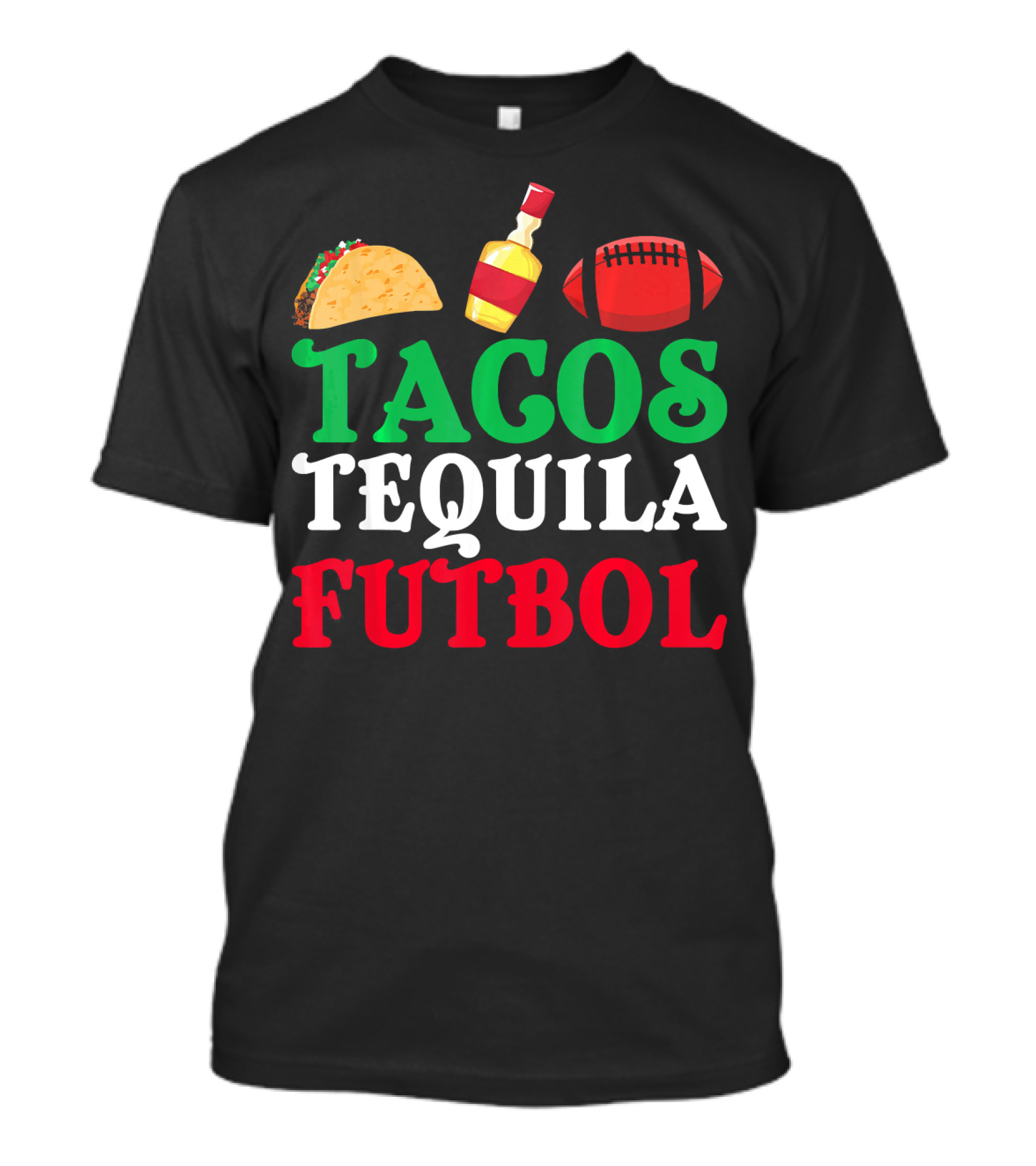 Tacos Tequila Futbol Funny Mexican Idea Cinco De Mayo T-Shirt