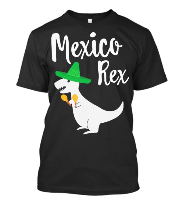 Mexico Rex Sombrero Maracas Cute Dinosaur Pun T-Shirt