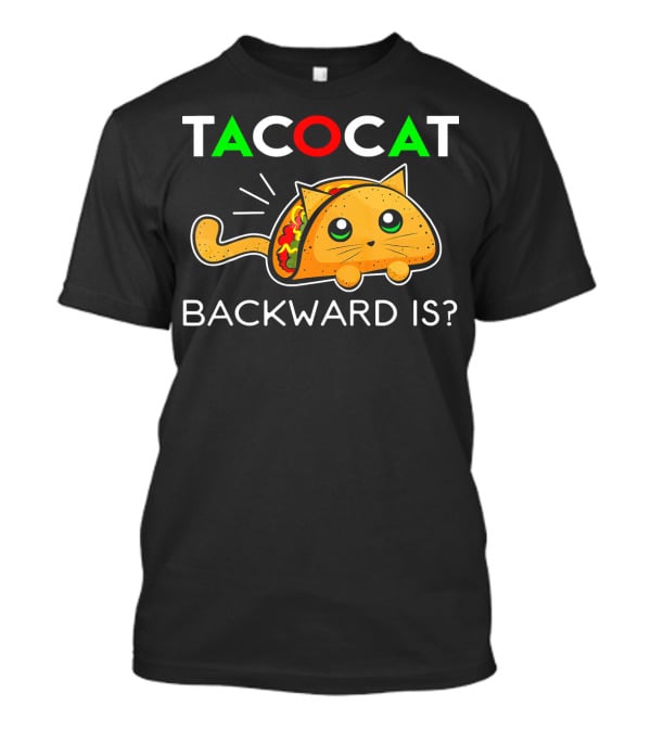 Taco Cat Backward Is Cinco De Mayo T-Shirt
