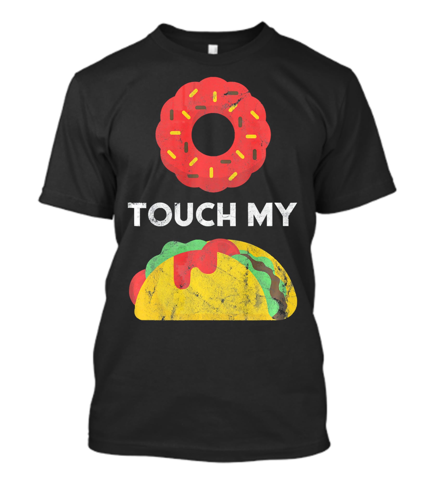 Touch My Donut Taco Pun For Cinco De Mayo Fun T-Shirt