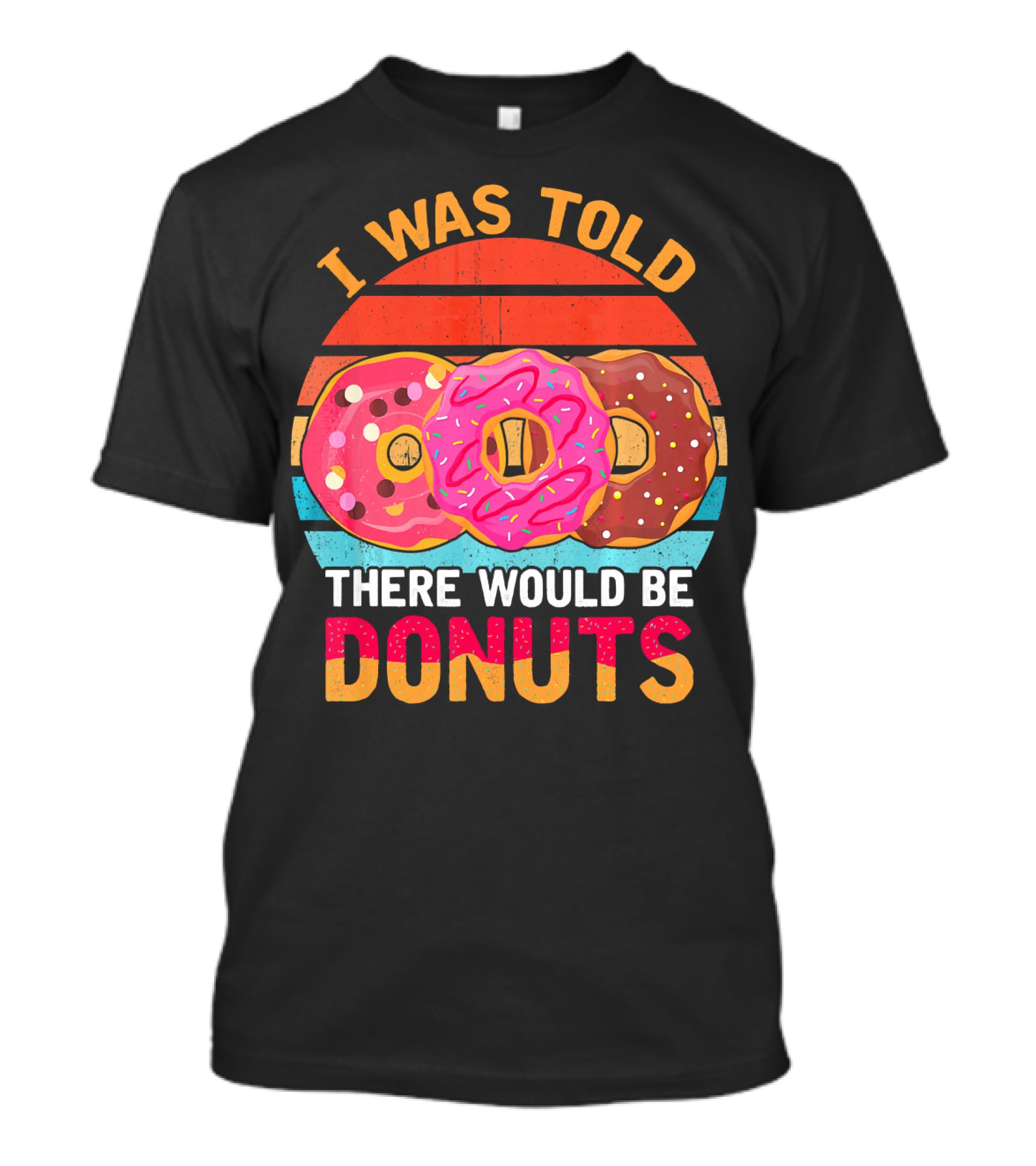I Was Told There Would Be Donuts Vintage Retro T-Shirt