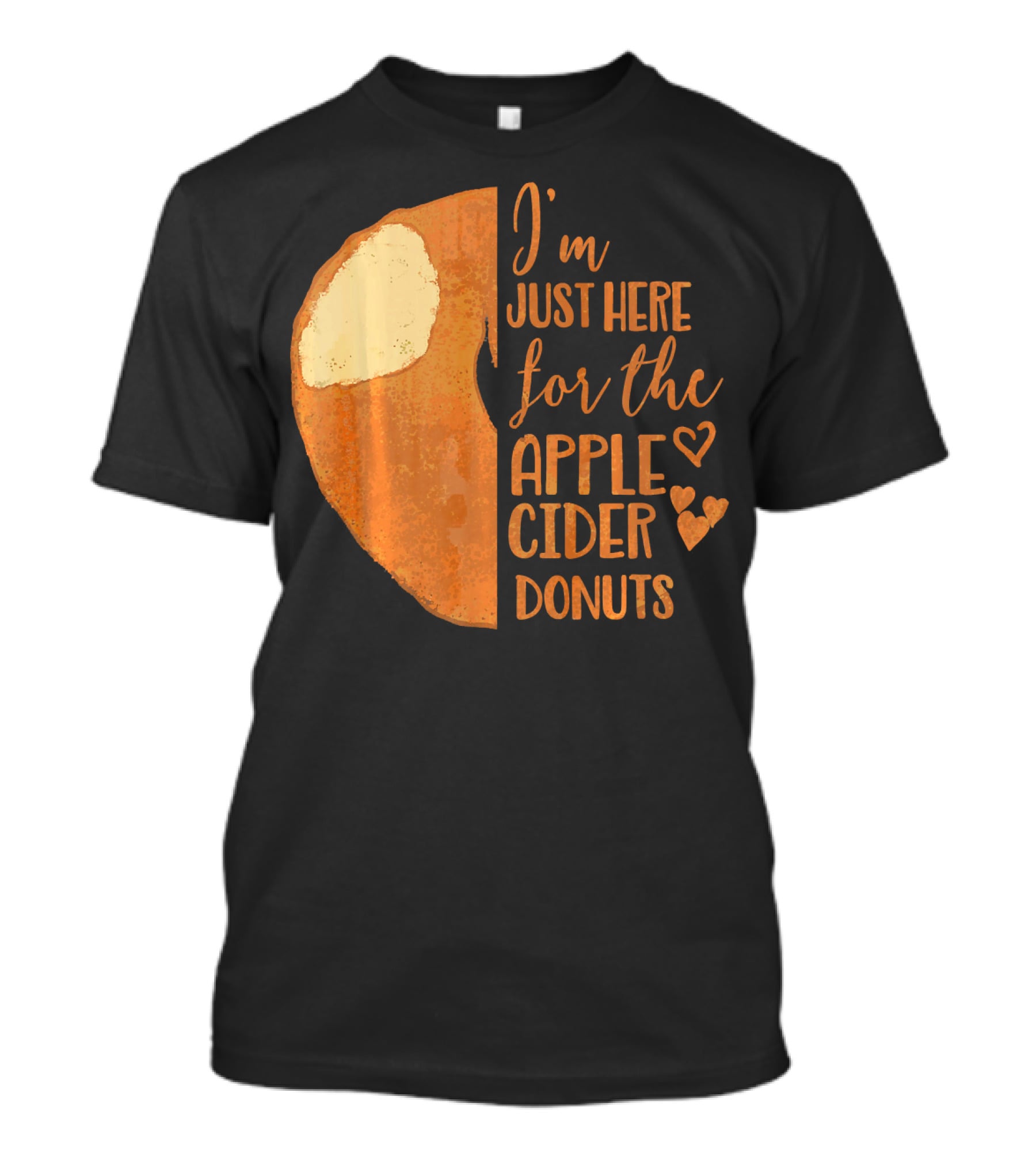 I'm Just Here For The Apple Cider Donuts Heart T-Shirt