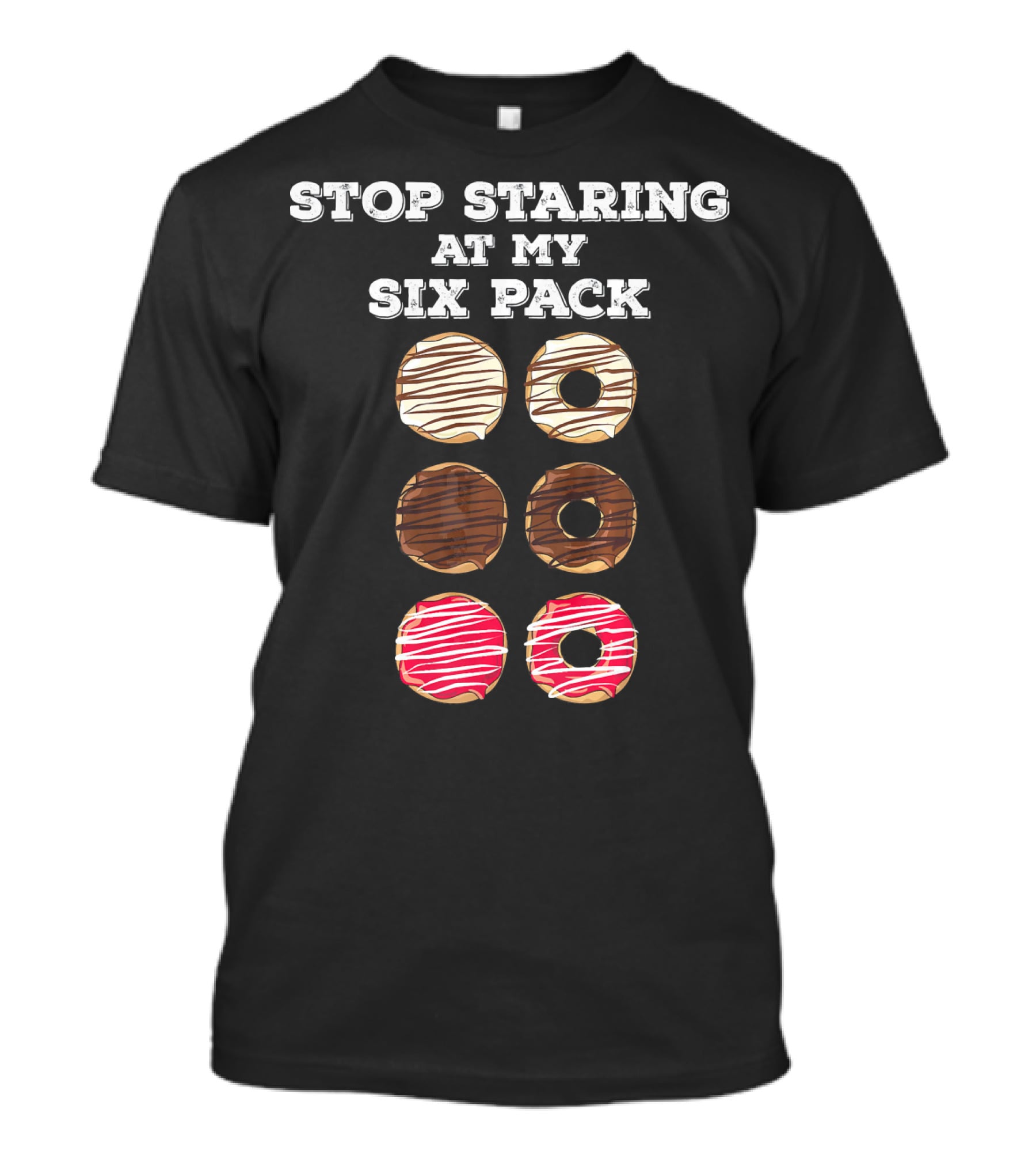 STOP STARING AT MY SIX PACK FUNNY DOUGHNUT GYM WORKOUT DONUT T-Shirt